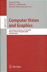 Computer Vision and Graphics: International Conference, ICCVG 2008, Warsaw, Poland, November 10-12, 2008 Revised Papers (Paperback)