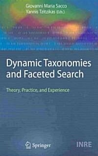 Dynamic Taxonomies and Faceted Search: Theory, Practice, and Experience (Hardcover)