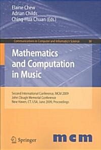 Mathematics and Computation in Music: Second International Conference, MCM 2009, New Haven, Ct, Usa, June 19-22, 2009. Proceedings (Paperback, 2009)