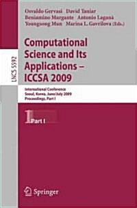 Computational Science and Its Applications -- Iccsa 2009: International Conference, Seoul, Korea, June 29--July 2, 2009, Proceedings, Part I (Paperback, 2009)