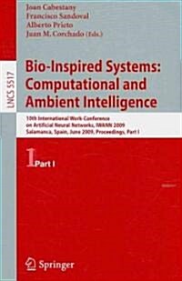 Bio-Inspired Systems: Computational and Ambient Intelligence: 10th International Work-Conference on Artificial Neural Networks, IWANN 2009, Salamanca, (Paperback)