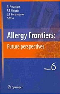 Allergy Frontiers: Future Perspectives (Hardcover, 2010)