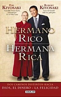 Hermano Rico, Hermana Rica: Dos Caminos Diferentes Hacia Dios, el Dinero y la Felicidad = Rich Brother Rich Sister (Paperback)