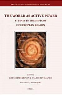 The World as Active Power: Studies in the History of European Reason (Hardcover)