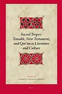 Sacred Tropes: Tanakh, New Testament, and Quran as Literature and Culture (Hardcover)