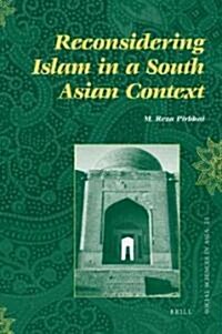 Reconsidering Islam in a South Asian Context (Paperback)