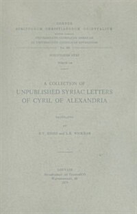 A Collection of Unpublished Syriac Letters of Cyril of Alexandria. Syr. 158: V. (Paperback)