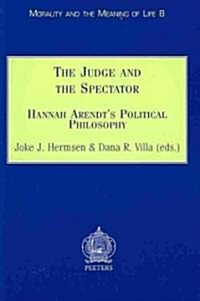 The Judge and the Spectator: Hannah Arendts Political Philosophy (Paperback)