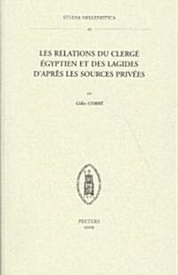 Les Relations Du Clerge Egyptien Et Des Lagides DApres Les Sources Privees (Paperback)