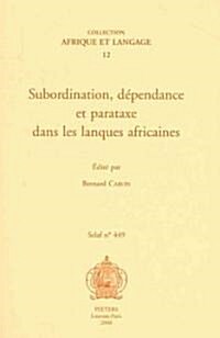 Subordination, Dependance Et Parataxe Dans Les Langues Africaines (Paperback)