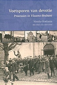 Voetsporen Van Devotie: Processies In Vlaams-Brabant (Paperback)