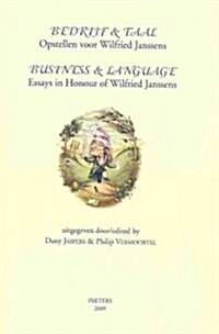 Bedrijf & Taal/Business & Language: Opstellen Voor Wilfried Janssens/Essays in Honour of Wilfried Janssens (Hardcover)