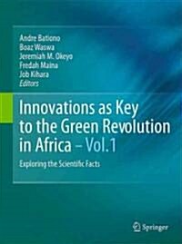 Innovations as Key to the Green Revolution in Africa: Exploring the Scientific Facts (Hardcover)