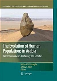 The Evolution of Human Populations in Arabia: Paleoenvironments, Prehistory and Genetics (Hardcover)