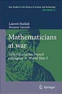 Mathematicians at War: Volterra and His French Colleagues in World War I (Hardcover, 2009)