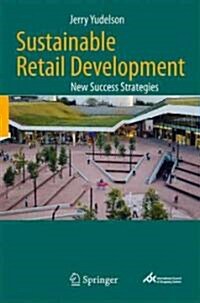 Sustainable Retail Development: New Success Strategies (Hardcover)