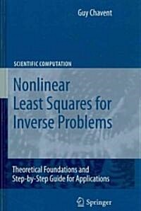 Nonlinear Least Squares for Inverse Problems: Theoretical Foundations and Step-By-Step Guide for Applications (Hardcover)