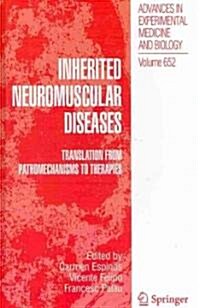 Inherited Neuromuscular Diseases: Translation from Pathomechanisms to Therapies (Hardcover, 2009)