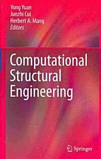 Computational Structural Engineering: Proceedings of the International Symposium on Computational Structural Engineering, Held in Shanghai, China, Jun (Hardcover)