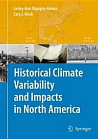 Historical Climate Variability and Impacts in North America (Hardcover, 2009)
