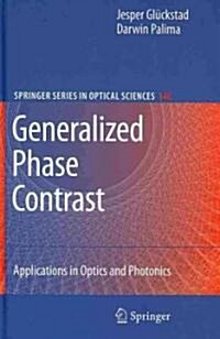 Generalized Phase Contrast:: Applications in Optics and Photonics (Hardcover, 2010)