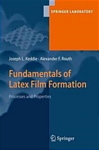 Fundamentals of Latex Film Formation: Processes and Properties (Hardcover)
