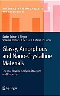 Glassy, Amorphous and Nano-Crystalline Materials: Thermal Physics, Analysis, Structure and Properties (Hardcover, 2011)