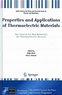 Properties and Applications of Thermoelectric Materials: The Search for New Materials for Thermoelectric Devices (Hardcover, 2009)