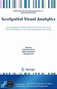 Geospatial Visual Analytics: Geographical Information Processing and Visual Analytics for Environmental Security (Hardcover, 2009)