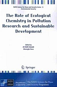 The Role of Ecological Chemistry in Pollution Research and Sustainable Development (Paperback, 2009)