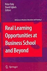 Real Learning Opportunities at Business School and Beyond (Hardcover)