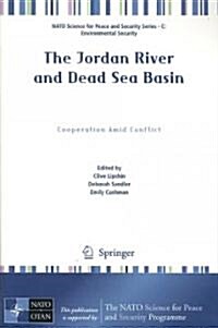 The Jordan River and Dead Sea Basin: Cooperation Amid Conflict (Paperback, 2010)