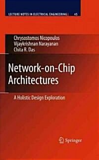 Network-On-Chip Architectures: A Holistic Design Exploration (Hardcover)