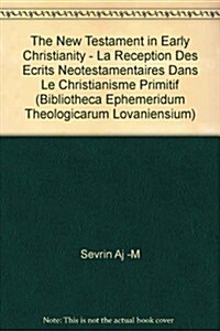 The New Testament in Early Christianity - La Reception Des Ecrits Neotestamentaires Dans Le Christianisme Primitif (Paperback)