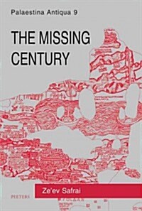 The Missing Century: Palestine in the Fifth Century: Growth and Decline (Paperback)