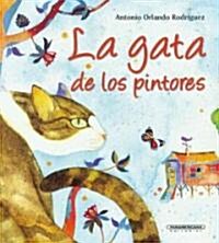 La gata de los pintores/ The painters cat (Paperback)