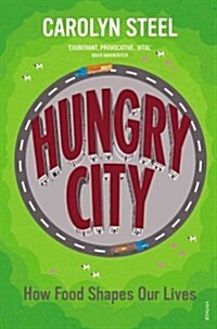 Hungry City : How Food Shapes Our Lives (Paperback)