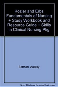 Kozier and Erbs Fundamentals of Nursing + Study Workbook and Resource Guide + Skills in Clinical Nursing Pkg (Hardcover, 9)