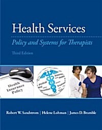 Health Services: Policy and Systems for Therapists (Paperback, 3, Revised)