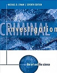 Criminal Investigation: The Art and the Science Plus Mycjlab with Pearson Etext -- Access Card Package (Paperback, 7)