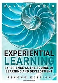 Experiential Learning: Experience as the Source of Learning and Development (Hardcover, 2, Revised)