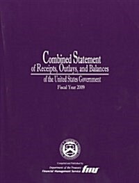 Combined Statement of Receipts, Outlays, and Balances of the United States Government, Fiscal Year 2009 (Paperback, Annual)
