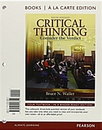 Critical Thinking: Consider the Verdict, Books a la Carte Plus Mylab Thinking with Etext -- Access Card Package (Loose Leaf, 6)