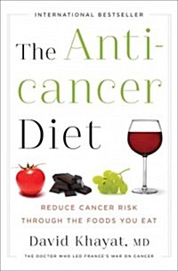 The Anticancer Diet: Reduce Cancer Risk Through the Foods You Eat (Hardcover)