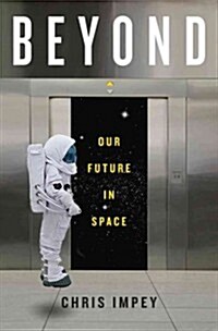Beyond: Our Future in Space (Hardcover)