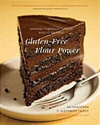 Gluten-Free Flour Power: Bringing Your Favorite Foods Back to the Table (Hardcover)