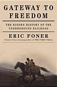 Gateway to Freedom: The Hidden History of the Underground Railroad (Hardcover)