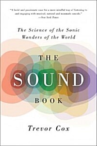 The Sound Book: The Science of the Sonic Wonders of the World (Paperback)