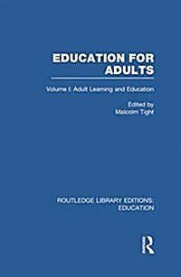 Education for Adults : Volume 1 Adult Learning and Education (Paperback)