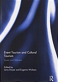 Event Tourism and Cultural Tourism : Issues and Debates (Paperback)